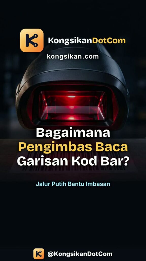 Bagaimana Pengimbas Kod Bar (Barcode Scanner) Membaca Garisan