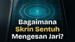 Bagaimana Skrin Sentuh Telefon (Capacitive Touchscreen) Mengesan Jari