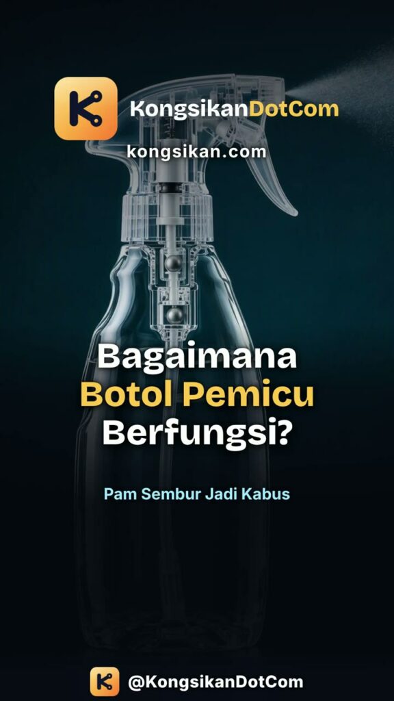 Bagaimana Botol Pemicu Semburan (Spray Bottle) Berfungsi